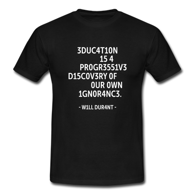 Männer T-Shirt: Education is a progressive discovery of … - Schwarz