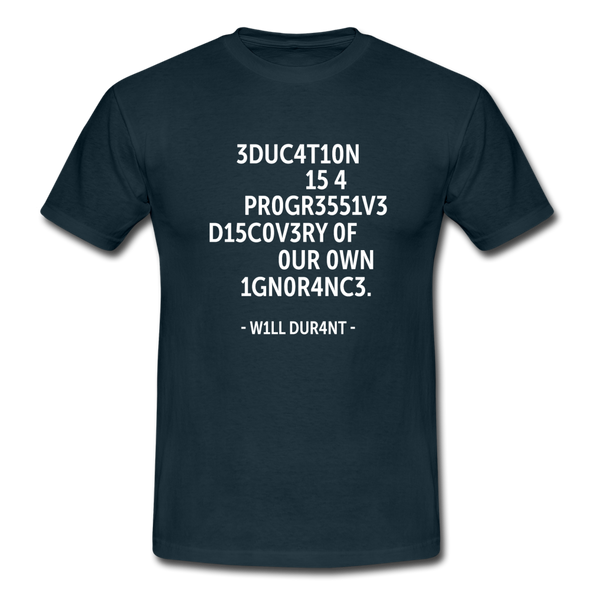 Männer T-Shirt: Education is a progressive discovery of … - Navy