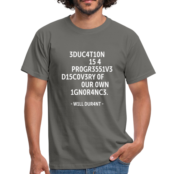 Männer T-Shirt: Education is a progressive discovery of … - Graphit