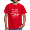 Männer T-Shirt: Education is a progressive discovery of … - Rot