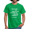 Männer T-Shirt: Education is a progressive discovery of … - Kelly Green
