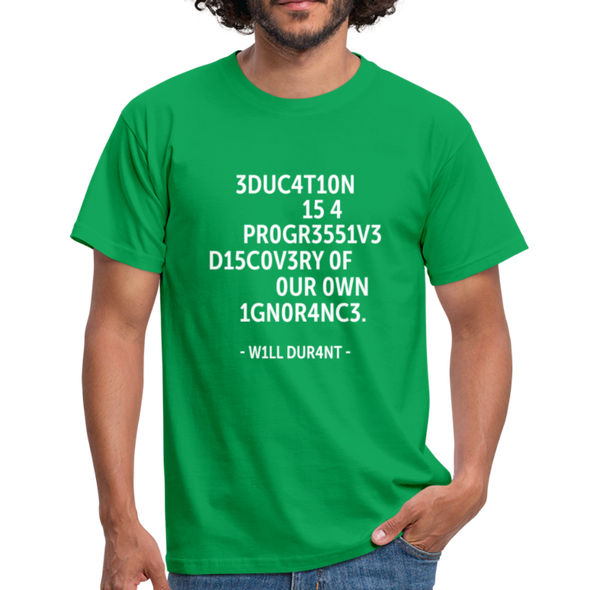 Männer T-Shirt: Education is a progressive discovery of … - Kelly Green