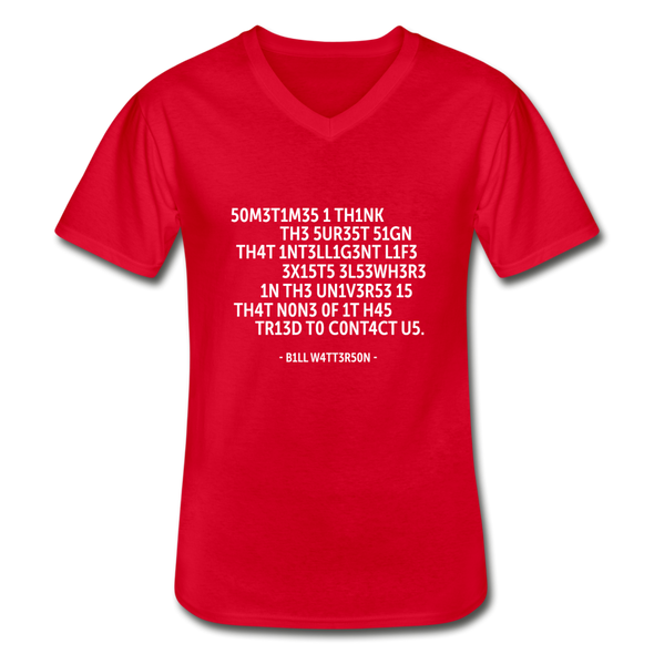 Männer-T-Shirt mit V-Ausschnitt: Sometimes I think the surest sign that intelligent life … - Rot
