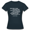 Frauen T-Shirt: Sometimes I think the surest sign that intelligent life … - Navy
