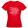 Frauen T-Shirt: Sometimes I think the surest sign that intelligent life … - Rot