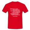 Männer T-Shirt: Sometimes I think the surest sign that intelligent life … - Rot