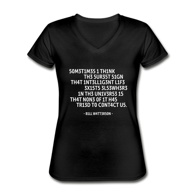 Frauen-T-Shirt mit V-Ausschnitt: Sometimes I think the surest sign that intelligent life … - Schwarz