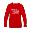 Männer Premium Langarmshirt: Sometimes I think the surest sign that intelligent life … - Rot