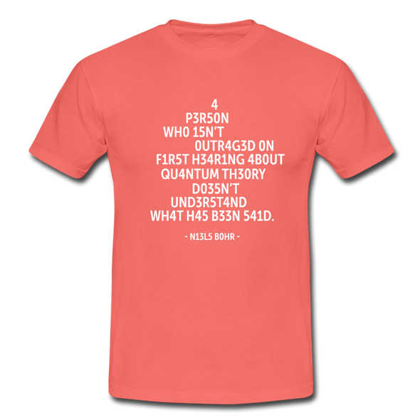Männer T-Shirt: A person who isn’t outraged on first hearing about … - Koralle