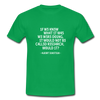 Männer T-Shirt: If we knew what it was we were doing, it would … - Kelly Green