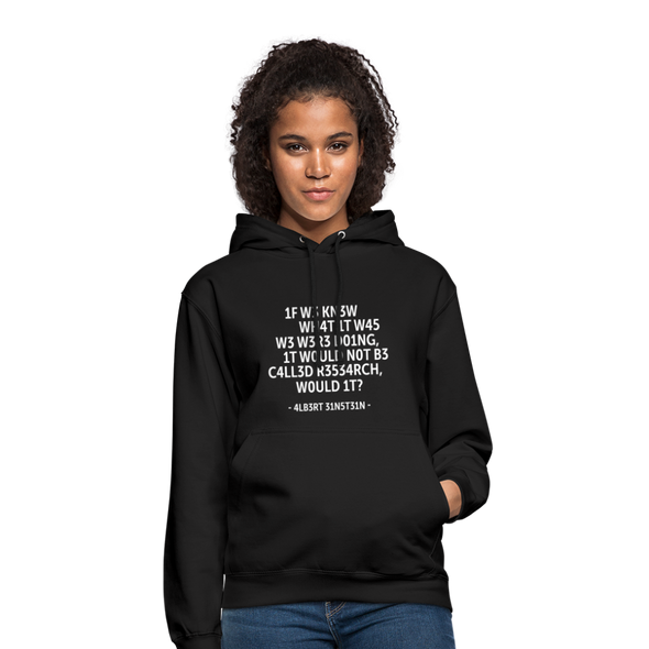 Unisex Hoodie: If we knew what it was we were doing, it would … - Schwarz
