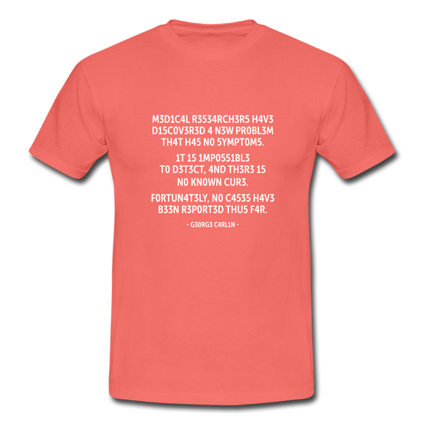Männer T-Shirt: Medical researchers have discovered a new ... - Koralle
