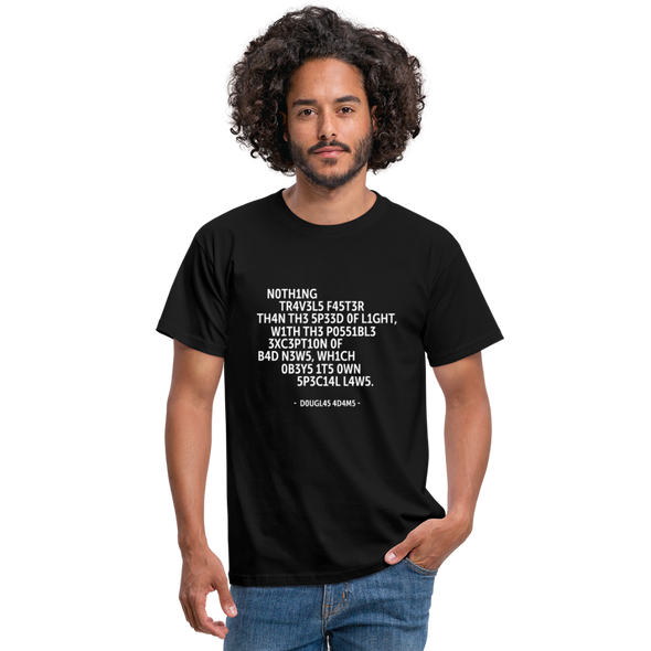 Männer T-Shirt: Nothing travels faster than the speed of light … - Schwarz