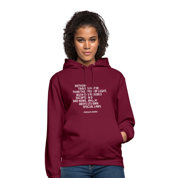 Unisex Hoodie: Nothing travels faster than the speed of light … - Bordeaux