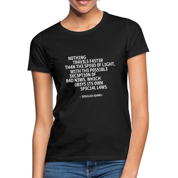 Frauen T-Shirt: Nothing travels faster than the speed of light … - Schwarz