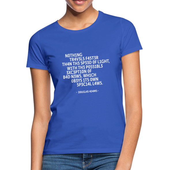 Frauen T-Shirt: Nothing travels faster than the speed of light … - Royalblau