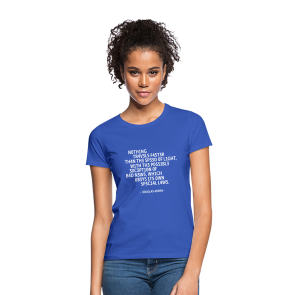 Frauen T-Shirt: Nothing travels faster than the speed of light … - Royalblau
