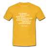 Männer T-Shirt: The saddest aspect of life right now is that science … - Gelb
