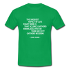 Männer T-Shirt: The saddest aspect of life right now is that science … - Kelly Green