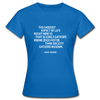 Frauen T-Shirt: The saddest aspect of life right now is that science … - Royalblau