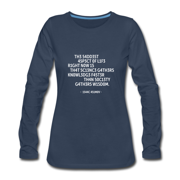 Frauen Premium Langarmshirt: The saddest aspect of life right now is that science … - Navy