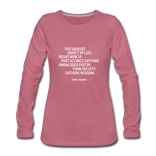 Frauen Premium Langarmshirt: The saddest aspect of life right now is that science … - Malve