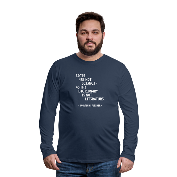 Männer Premium Langarmshirt: Facts are not science – as the dictionary is not … - Navy