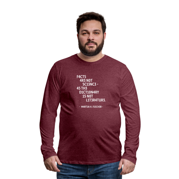 Männer Premium Langarmshirt: Facts are not science – as the dictionary is not … - Bordeauxrot meliert