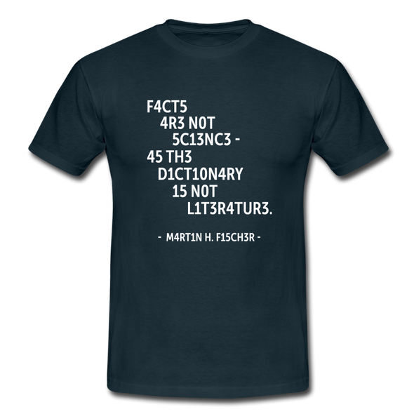 Männer T-Shirt: Facts are not science – as the dictionary is not … - Navy