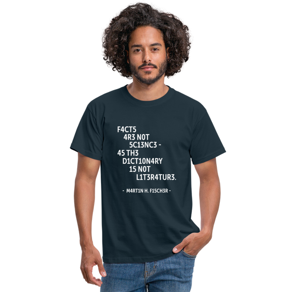 Männer T-Shirt: Facts are not science – as the dictionary is not … - Navy