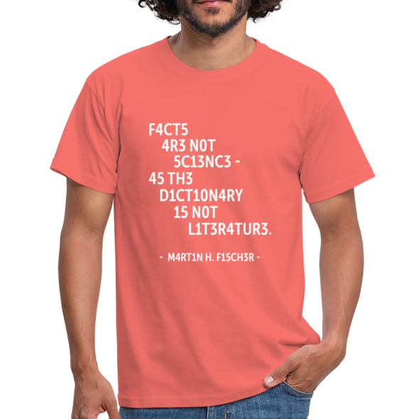 Männer T-Shirt: Facts are not science – as the dictionary is not … - Koralle