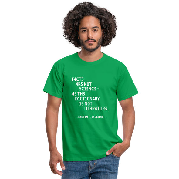 Männer T-Shirt: Facts are not science – as the dictionary is not … - Kelly Green
