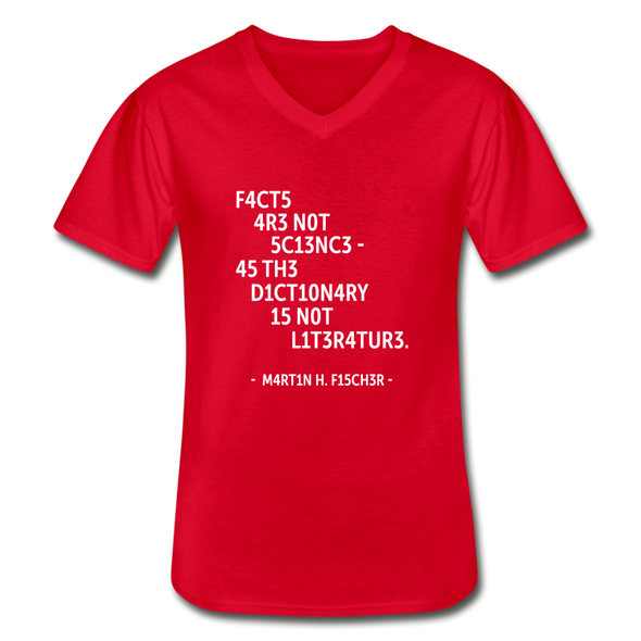 Männer-T-Shirt mit V-Ausschnitt: Facts are not science – as the dictionary is not … - Rot