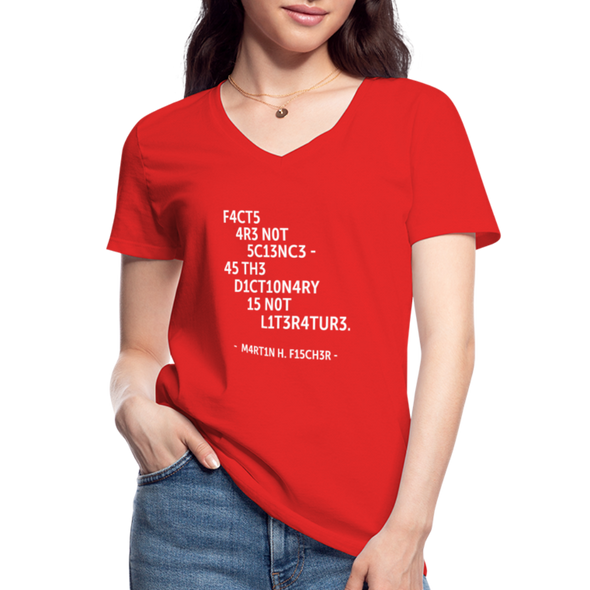 Frauen-T-Shirt mit V-Ausschnitt: Facts are not science – as the dictionary is not … - Rot