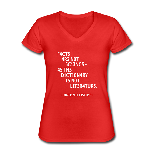 Frauen-T-Shirt mit V-Ausschnitt: Facts are not science – as the dictionary is not … - Rot