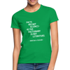 Frauen T-Shirt: Facts are not science – as the dictionary is not … - Kelly Green