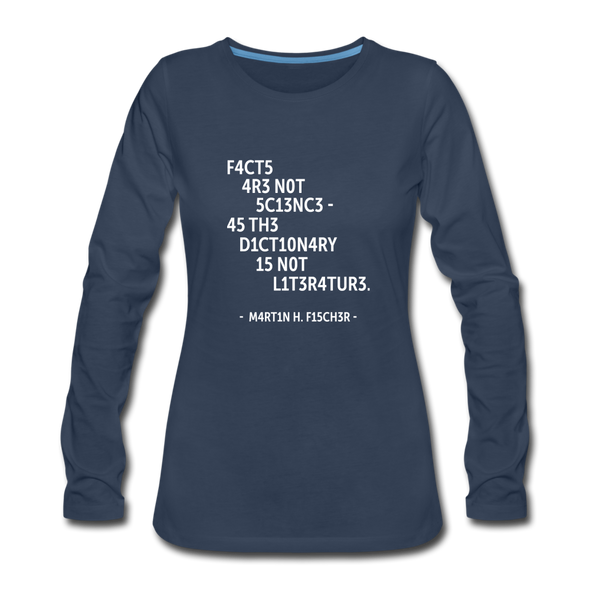 Frauen Premium Langarmshirt: Facts are not science – as the dictionary is not … - Navy