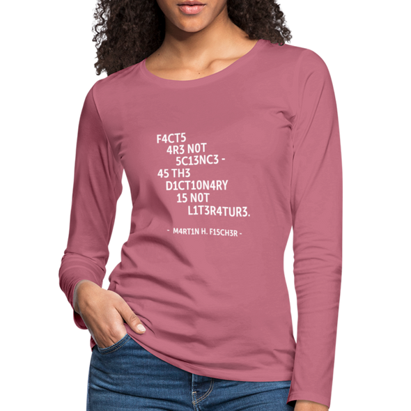 Frauen Premium Langarmshirt: Facts are not science – as the dictionary is not … - Malve