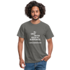 Männer T-Shirt: All great truths begin as blasphemies. - Graphit