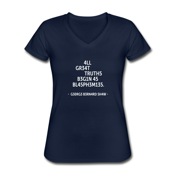 Frauen-T-Shirt mit V-Ausschnitt: All great truths begin as blasphemies. - Navy