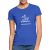 Frauen T-Shirt: All great truths begin as blasphemies. - Royalblau