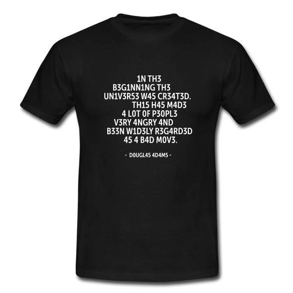 Männer T-Shirt: In the beginning the Universe was created … - Schwarz