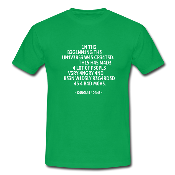 Männer T-Shirt: In the beginning the Universe was created … - Kelly Green