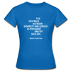 Frauen T-Shirt: The distance between insanity and genius … - Royalblau