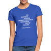 Frauen T-Shirt: The distance between insanity and genius … - Royalblau