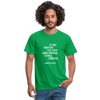 Männer T-Shirt: If you torture the data long enough, it will confess. - Kelly Green
