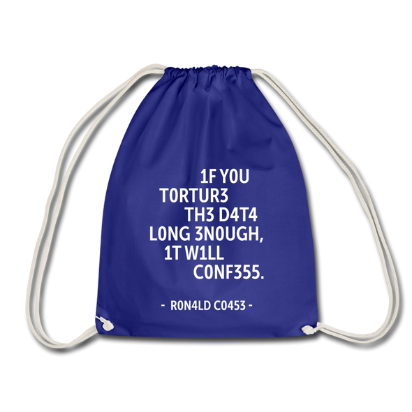 Turnbeutel: If you torture the data long enough, it will confess. - Königsblau