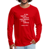 Männer Premium Langarmshirt: If you torture the data long enough, it will confess. - Rot
