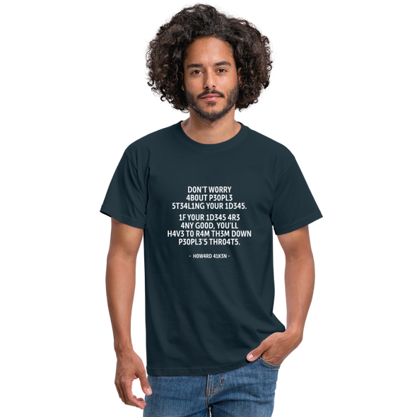 Männer T-Shirt: Don’t worry about people stealing your ideas … - Navy