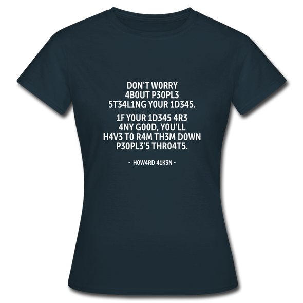 Frauen T-Shirt: Don’t worry about people stealing your ideas … - Navy